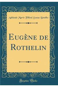 Eugène de Rothelin (Classic Reprint)