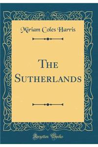 The Sutherlands (Classic Reprint)