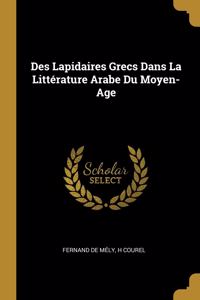 Des Lapidaires Grecs Dans La Littérature Arabe Du Moyen-Age