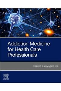 Addiction Medicine for Health Care Professionals