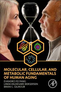 Molecular, Cellular, and Metabolic Fundamentals of Human Aging