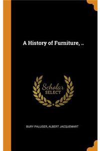 A History of Furniture, ..