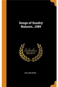 Songs of Sundry Natures...1589