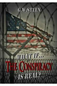 What If ... The Conspiracy Is Real?