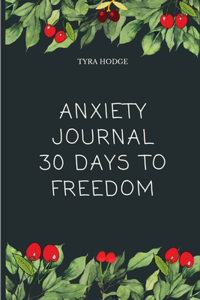 Anxiety Journal 30 Days To Freedom