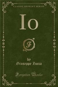IO (Classic Reprint)