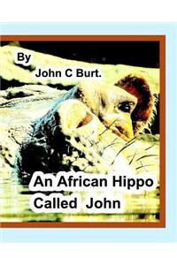 The African Hippo Called John.