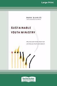 Sustainable Youth Ministry (16pt Large Print Edition)