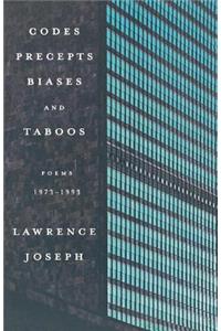 Codes, Precepts, Biases, and Taboos: Poems 1973-1993