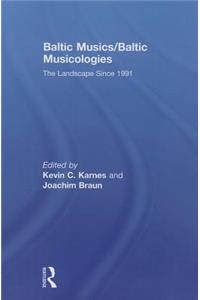 Baltic Musics/Baltic Musicologies