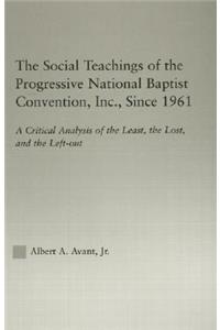The Social Teaching of the Progressive National Baptist Convention, Inc. Since 1961