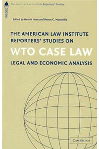 American Law Institute Reporters' Studies on Wto Case Law