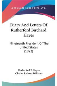 Diary And Letters Of Rutherford Birchard Hayes