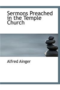 Sermons Preached in the Temple Church