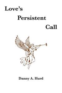Love's Persistent Call