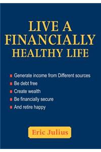 Live a Financially Healthy life