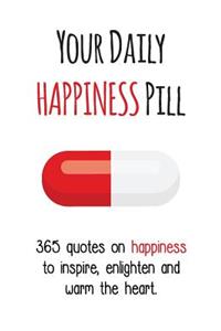 Your Daily Happiness Pill