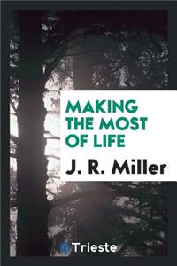 Making the Most of Life
