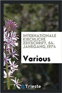 Internationale kirchliche Zeitschrift, 64. Jahrgang,1974