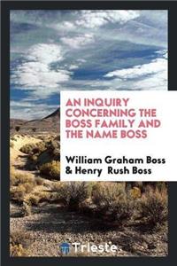Inquiry Concerning the Boss Family and the Name Boss