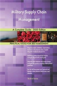Military Supply Chain Management A Complete Guide - 2020 Edition