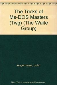 The Waite Group's Tricks of the MS-DOS Masters