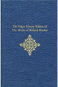 The Folger Library Edition of The Works of Richard Hooker