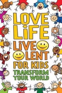Love Life Live Lent: Kids Pack of 10