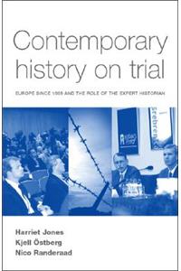 Contemporary History on Trial: Europe Since 1989 and the Role of the Expert Historian