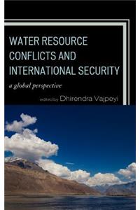 Water Resource Conflicts and International Security