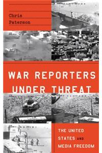 War Reporters Under Threat