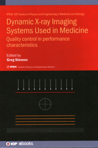 Dynamic X-ray Imaging Systems Used in Medicine: Quality control in performance characteristics