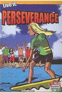 Live it: Perseverance