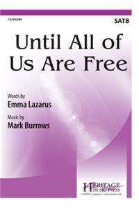 Until All Of Us Are Free