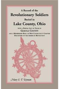 A Record of the Revolutionary Soldiers Buried in Lake County, Ohio