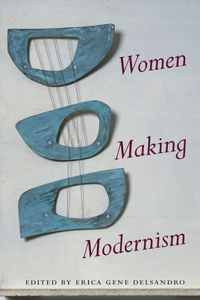 Women Making Modernism