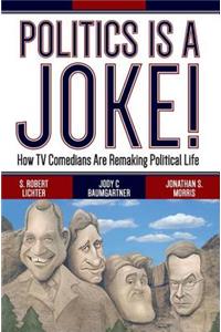 Politics Is a Joke!