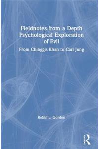 Fieldnotes from a Depth Psychological Exploration of Evil