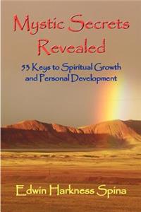 Mystic Secrets Revealed: 53 Keys to Spiritual Growth and Personal Development