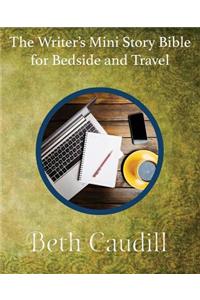 The Writer's Mini Story Bible for Bedside and Travel