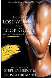 How to lose weight and look good with strength training