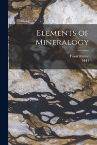 Elements of Mineralogy