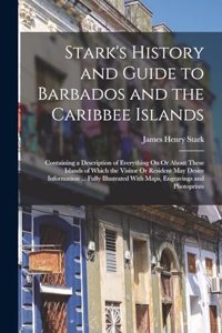 Stark's History and Guide to Barbados and the Caribbee Islands