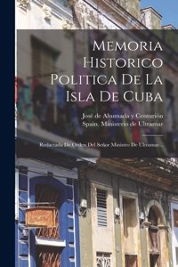Memoria Historico Politica De La Isla De Cuba