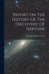 Report On The History Of The Discovery Of Neptune