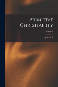 Primitive Christianity; Volume 1