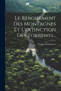 Reboisement Des Montagnes Et L'extinction Des Torrents...