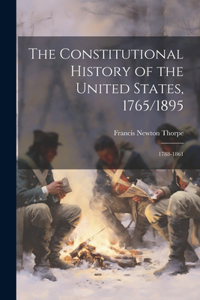 Constitutional History of the United States, 1765/1895