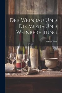 Weinbau Und Die Most- Und Weinbereitung