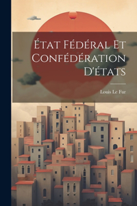 État Fédéral Et Confédération D'états